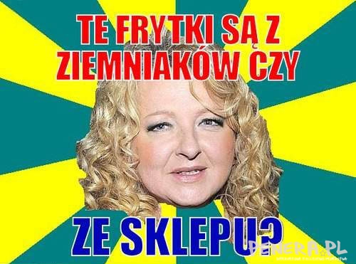 Te frytki są z ziemniaków czy ... Te frytki są z ziemniaków czy ...
