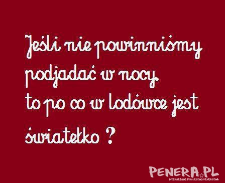 Jeśli nie powinniśmy podjadać w nocy to Jeśli nie powinniśmy podjadać w nocy to