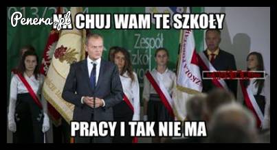 A na ch*j wam te szkoły