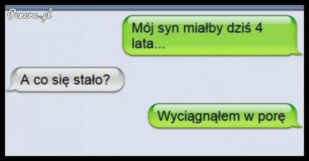 Jego syn miałby teraz 4 lata