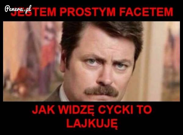Jestem prostym facetem