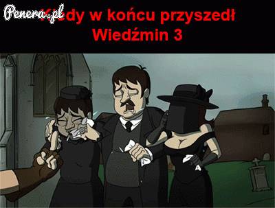 Kiedy w końcu przyszedł Wiedźmin 3