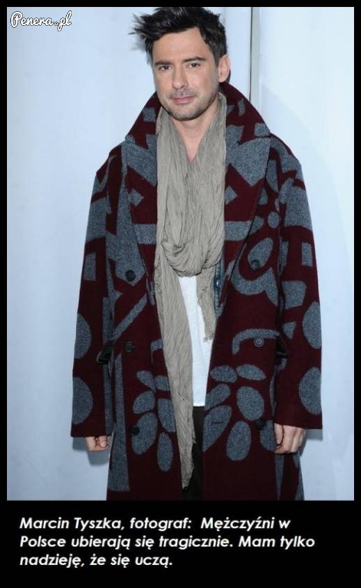 On mówi że faceci w Polsce nie potrafią się ubierać?