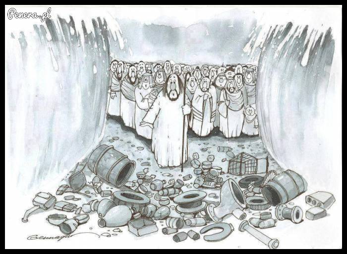 Dzisiaj Mojżeszowi nie było by już tak łatwo ;)