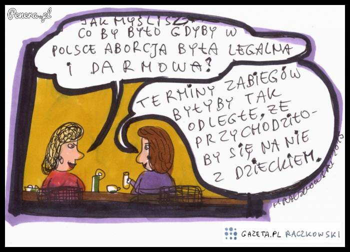 Gdyby w Polsce była darmowa aborcja