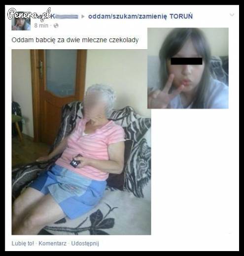 Oddam babcię za czekoladę :D