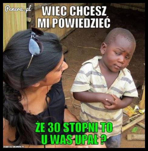 #Upał :D