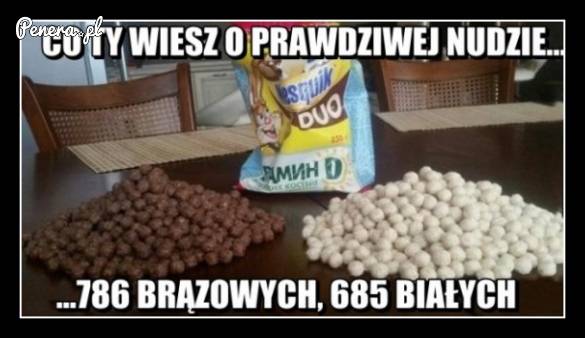Co ty wiesz o prawdziwej nudzie