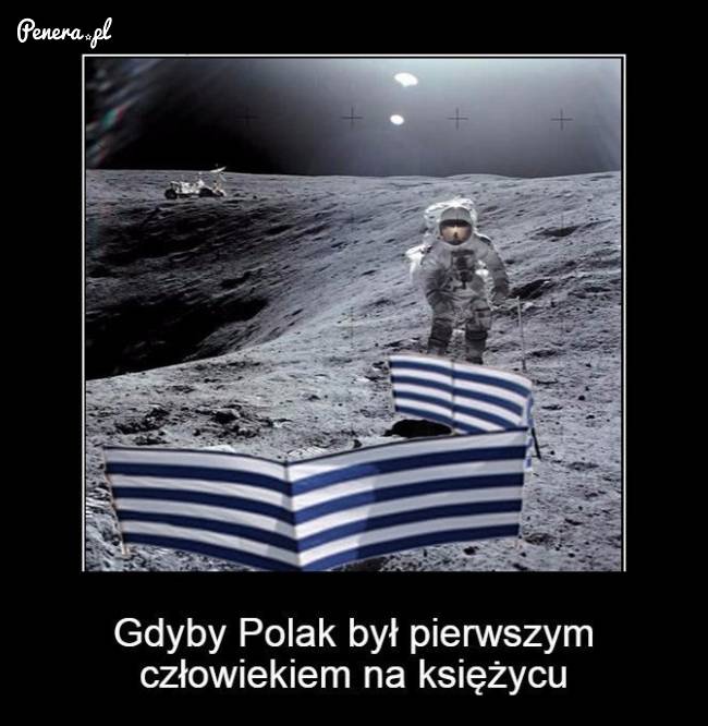 Gdyby Polak był pierwszym człowiekiem na księżycu
