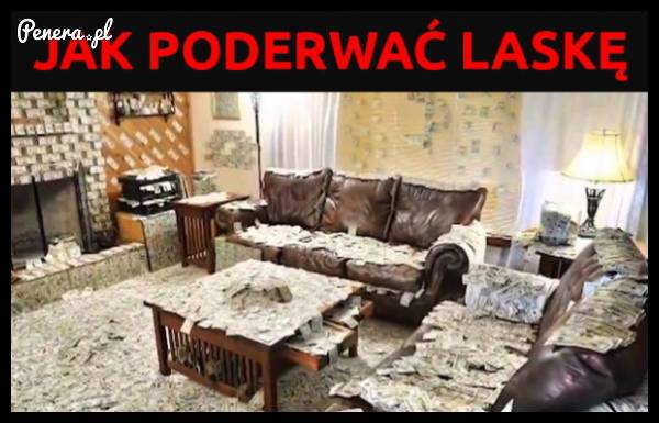 Jak poderwać laskę?!