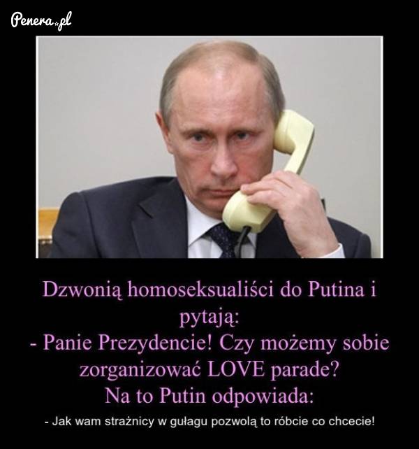 Dzwonią homoseksualiści do Putina...