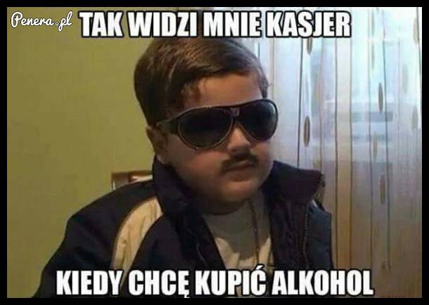 Gdy chcesz kupić litra wódki ale nie masz osiemnastu