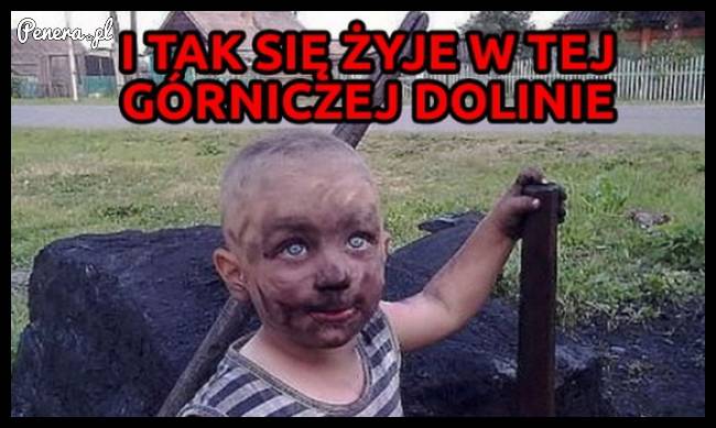 I tak się żyje w tej górniczej dolinie...