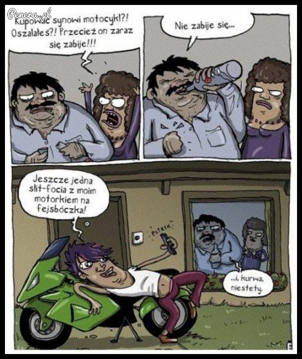 Jak mogłeś kupić synowi motocykl?!
