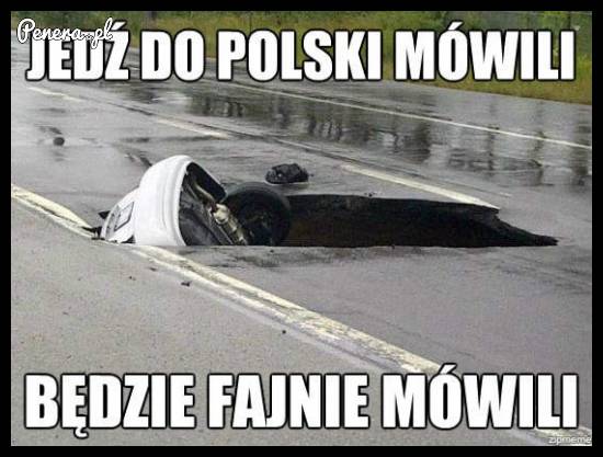 Jedź do Polski mówili...