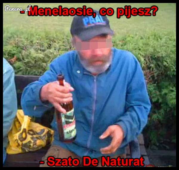 Menelaosie co pijesz?