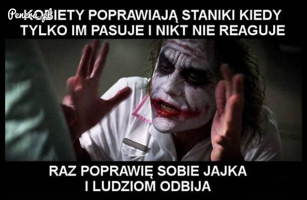 Raz poprawię sobie jajka i wszystkim odbija