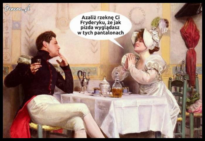 Fryderyku no daj że spokój