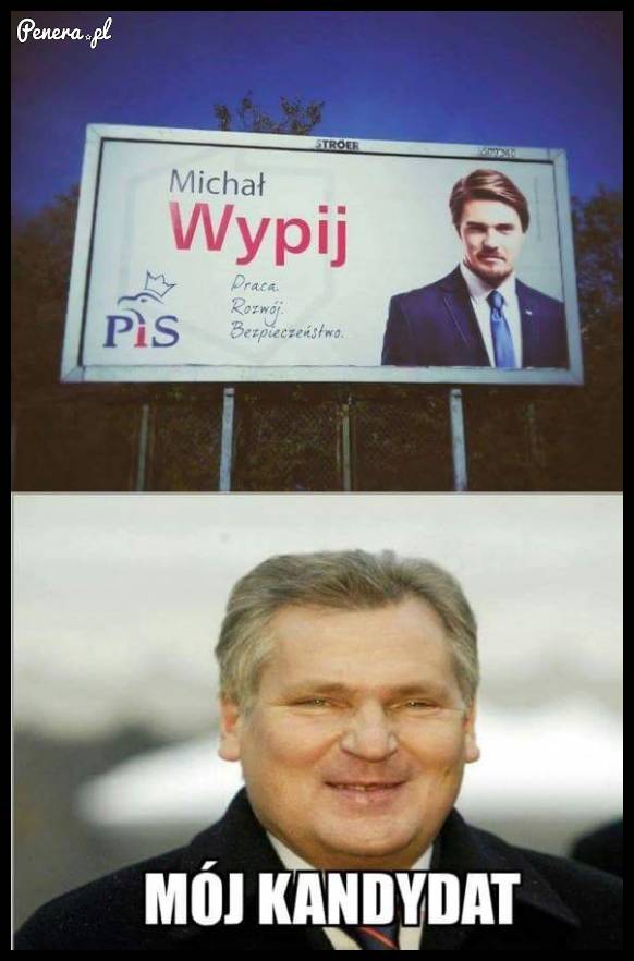 To jest jego kandydat :D