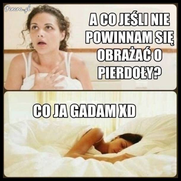 A co jeżeli nie powinnam obrażać się o pierdoły?