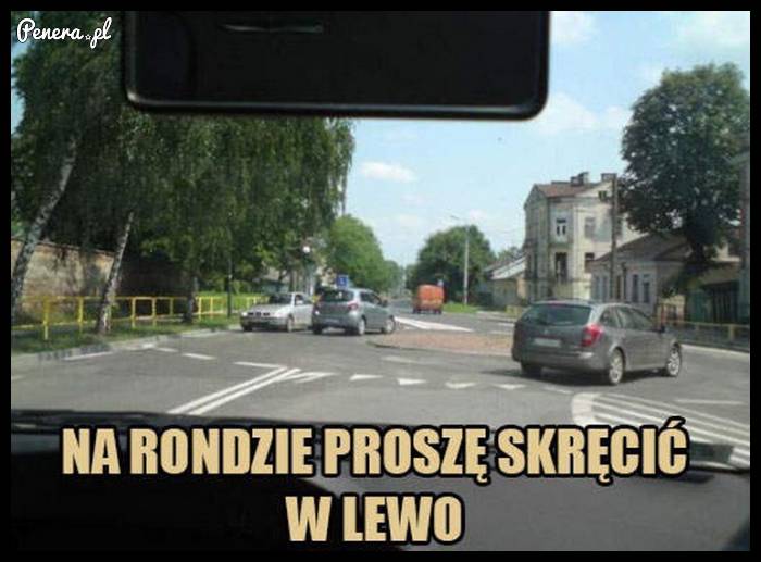 Gdy blondynce każą na rondzie skręcić w lewo