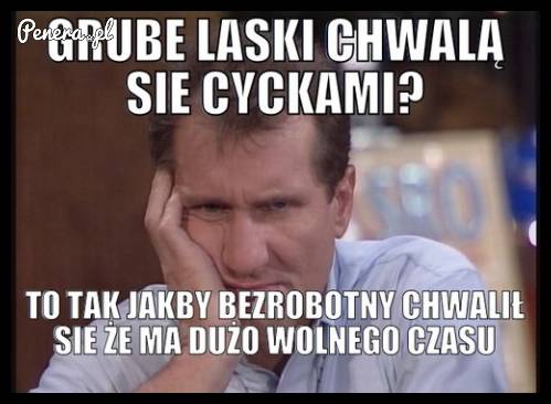 Z cyklu - mądrości Ala Bundy