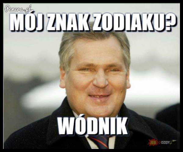 Znak zodiaku Kwaśniewskiego?