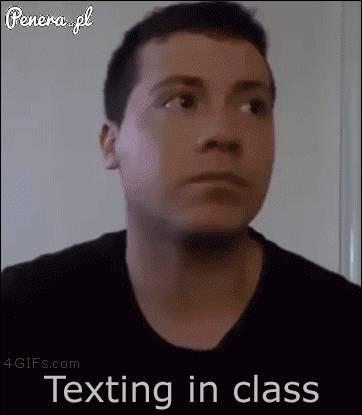 Kiedy smsujesz w klasie