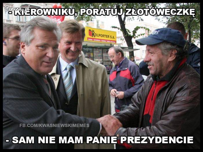 Kierowniku poratuj złotóweczką