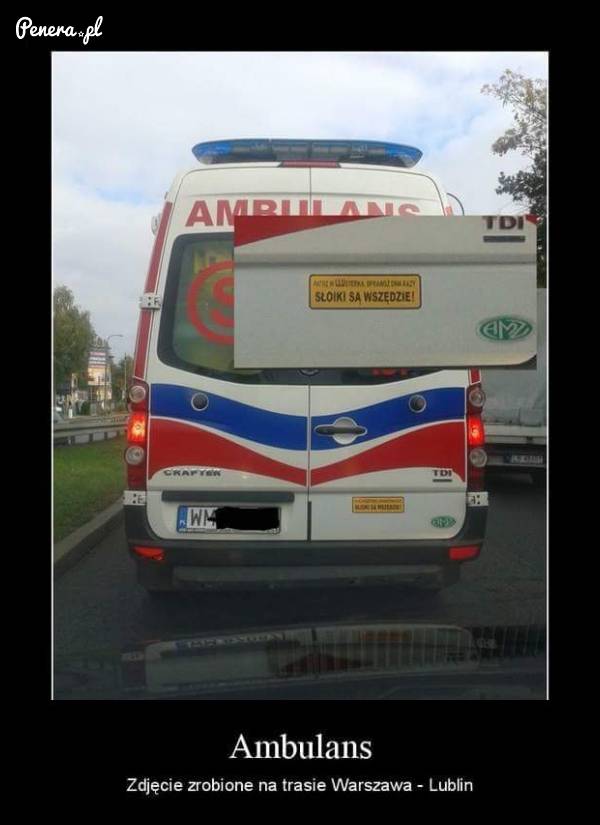 Nawet w ambulansie mają ból d**y