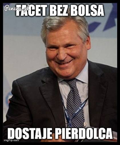 Słynne cytaty Kwaśniewskiego