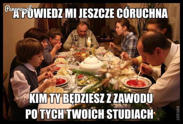Standardowe pytanie przy wigilijnym stole