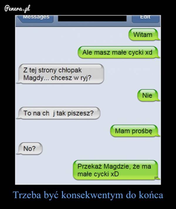 Trzeba być konsekwentnym do końca