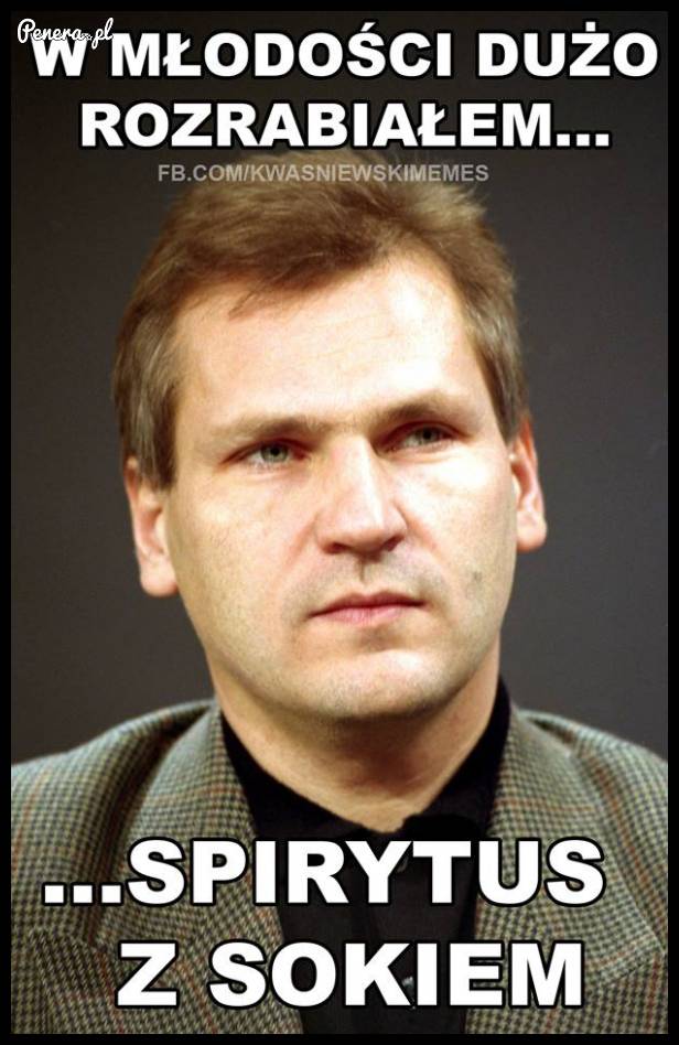 W młodości dużo rozrabiał ;)