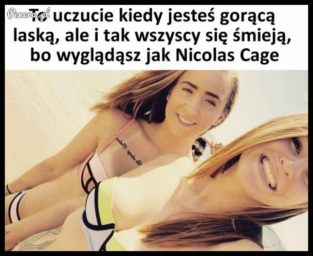 Kiedy jesteś gorącą laską