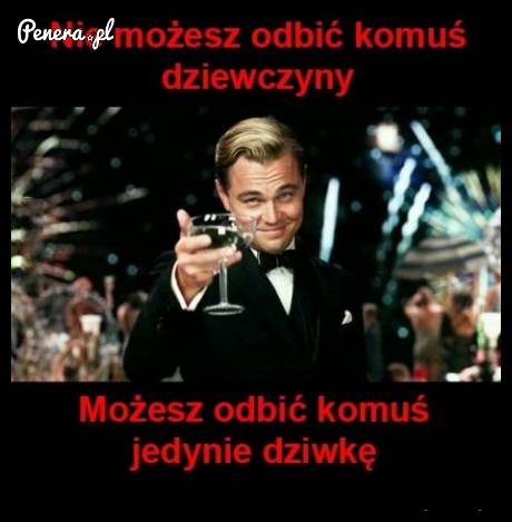 Nie możesz komuś odbić dziewczyny