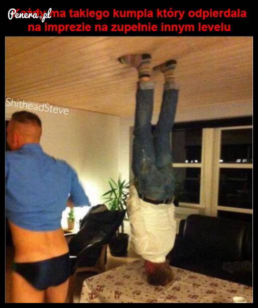 Każdy ma takiego kumpla