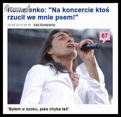 Na koncercie rzucono w niego psem