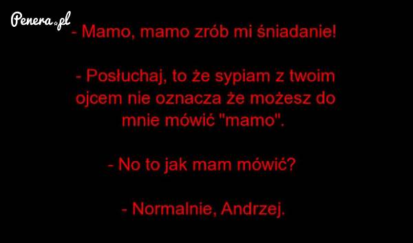 Nie nazywaj mnie swoją mamą