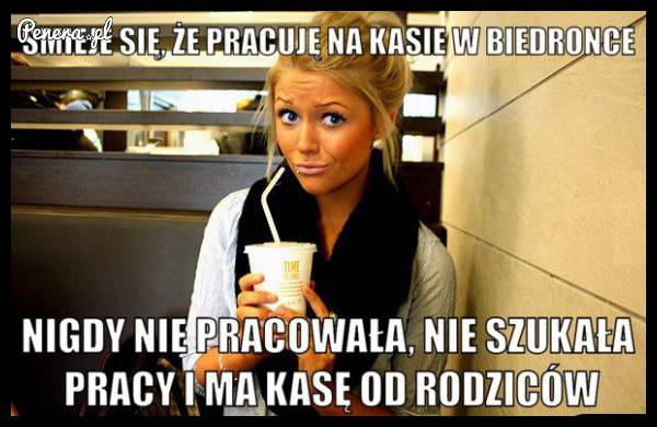 Śmieje się że pracujesz na kasie w Biedronce