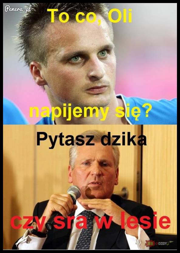 Że niby Oli się nie napije