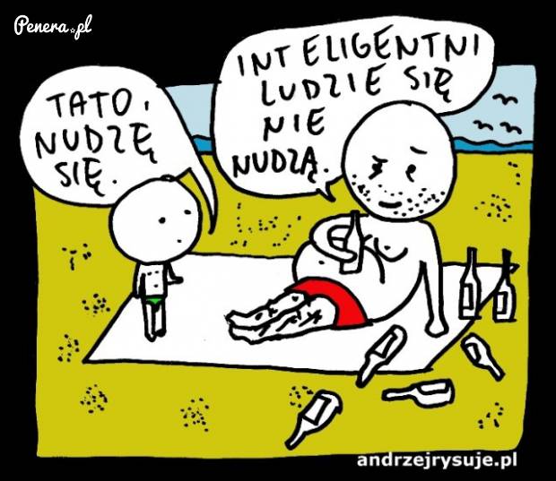 Bo ludzie inteligentni się nie nudzą