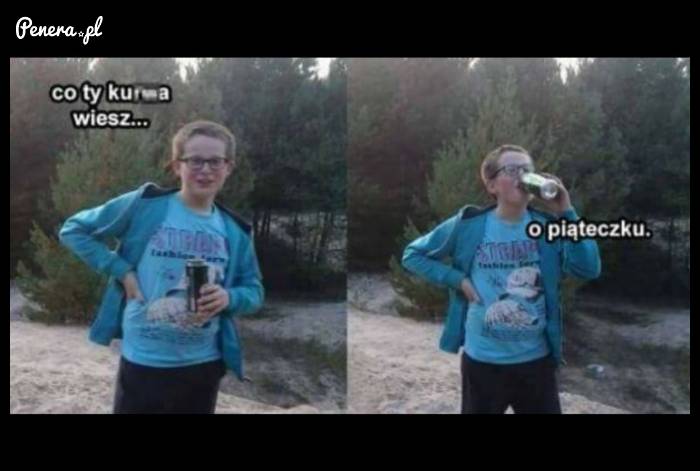 Co Ty możesz wiedzieć o piąteczku?