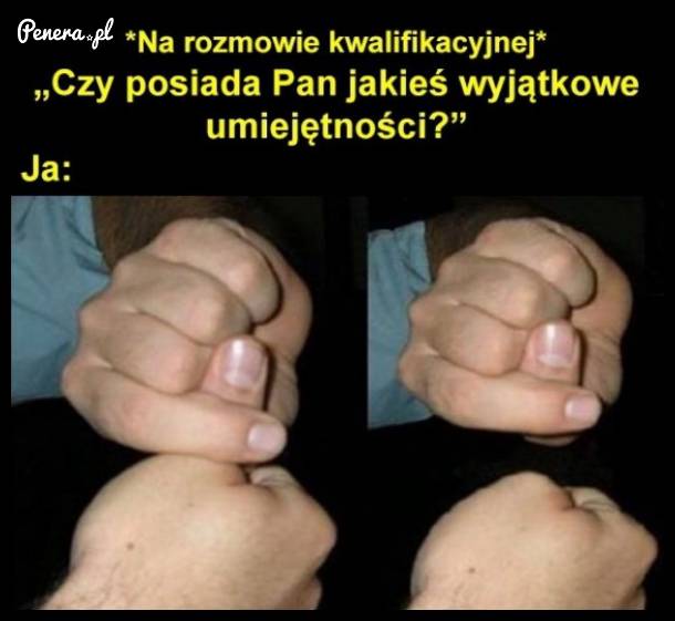 Czy posiada Pan jakieś wyjątkowe zdolności