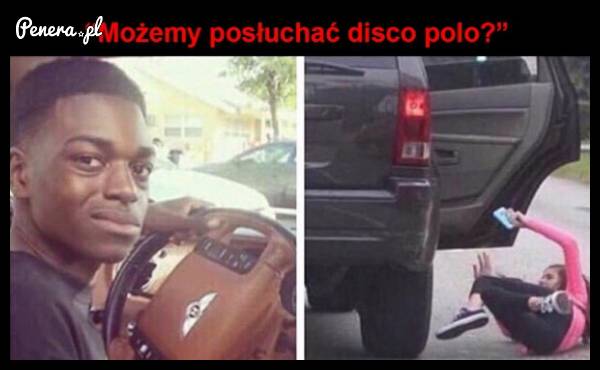 Gdy ona chce posłuchać Disco Polo