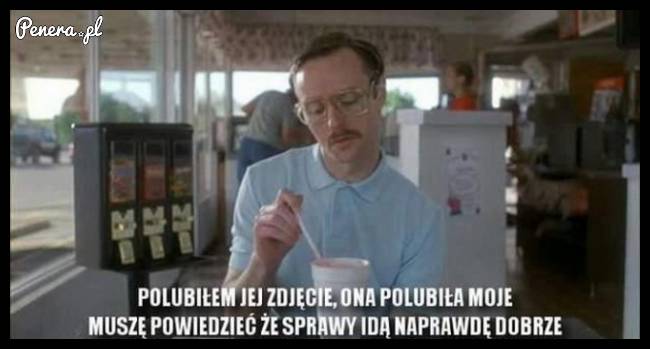 Gdy polubisz jej zdjęcie na fejsie a ona Twoje