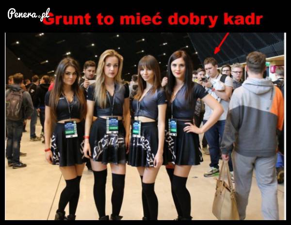 Grunt to mieć dobry kadr
