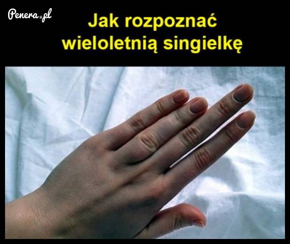 Jak rozpoznać wieloletnią singielkę?