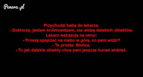 Kawał - Przychodzi baba do lekarza! Kawał - Przychodzi baba do lekarza!