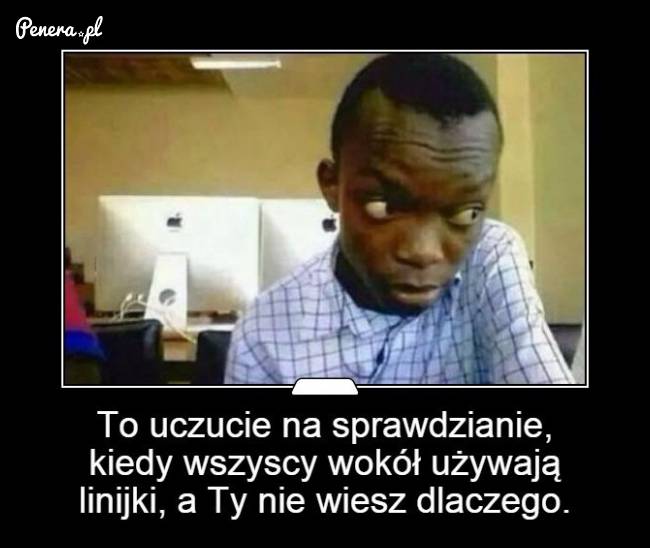 To uczucie na sprawdzianie